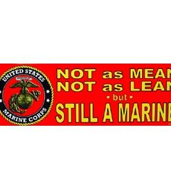 Not as Mean-Still a Marine Bumper Sticker