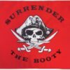Surrender the Booty Red Pirate Flag 3x5ft Poly