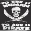 To Arr Is Pirate Flag 3x5ft Poly